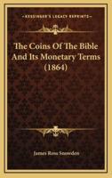 The Coins Of The Bible And Its Monetary Terms (1864)