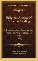 Religious Aspects Of Scientific Healing