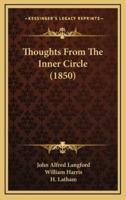 Thoughts From The Inner Circle (1850)