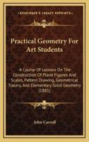 Practical Geometry For Art Students