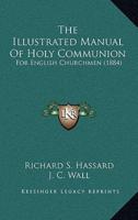 The Illustrated Manual Of Holy Communion