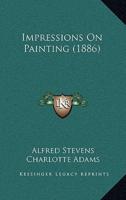 Impressions On Painting (1886)