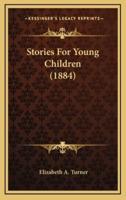 Stories For Young Children (1884)