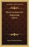 Three Lectures On Engraving (1811)