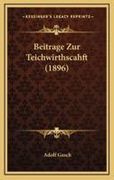 Beitrage Zur Teichwirthscahft (1896)