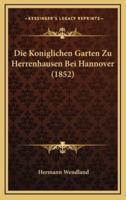 Die Koniglichen Garten Zu Herrenhausen Bei Hannover (1852)