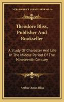 Theodore Bliss, Publisher And Bookseller