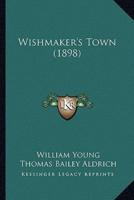 Wishmaker's Town (1898)