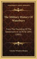 The Military History Of Waterbury