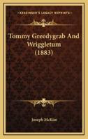 Tommy Greedygrab And Wriggletum (1883)