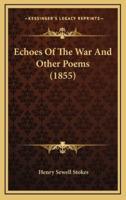 Echoes Of The War And Other Poems (1855)