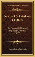 New And Old Methods Of Ethics