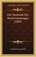 Die Mechanik Der Reizkrummungen (1894)