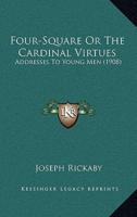Four-Square Or The Cardinal Virtues