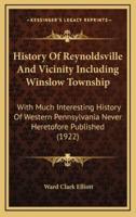 History Of Reynoldsville And Vicinity Including Winslow Township