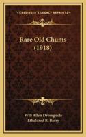 Rare Old Chums (1918)