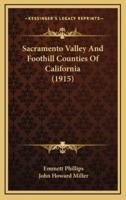 Sacramento Valley And Foothill Counties Of California (1915)