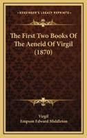 The First Two Books Of The Aeneid Of Virgil (1870)