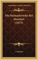 Die Steinsalzwerke Bei Stassfurt (1875)