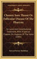 Chronic Sore Throat Or Follicular Disease Of The Pharynx
