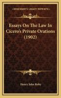 Essays On The Law In Cicero's Private Orations (1902)