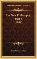 The New Philosophy, Part 3 (1849)