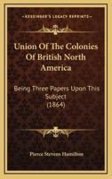 Union Of The Colonies Of British North America