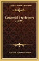 Equatorial Lepidoptera (1877)