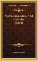 Staffa, Iona, Mull, And Hebrides (1879)