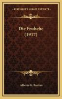 Die Fruhehe (1917)