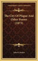 The City Of Plague And Other Poems (1873)