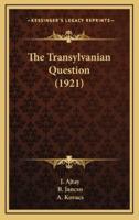 The Transylvanian Question (1921)