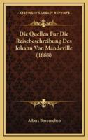 Die Quellen Fur Die Reisebeschreibung Des Johann Von Mandeville (1888)
