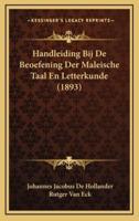 Handleiding Bij De Beoefening Der Maleische Taal En Letterkunde (1893)