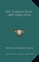 Kit Carson Days, 1809-1868 (1914)