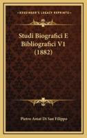 Studi Biografici E Bibliografici V1 (1882)