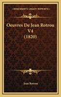 Oeuvres De Jean Rotrou V4 (1820)