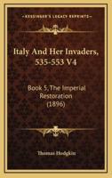 Italy And Her Invaders, 535-553 V4