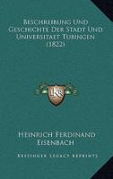 Beschreibung Und Geschichte Der Stadt Und Universitaet Tubingen (1822)