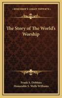 The Story of The World's Worship