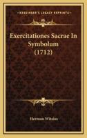 Exercitationes Sacrae In Symbolum (1712)