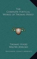 The Complete Poetical Works of Thomas Hood