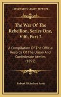 The War Of The Rebellion, Series One, V40, Part 2