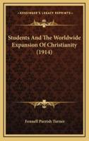 Students And The Worldwide Expansion Of Christianity (1914)