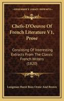 Chefs-D'Oeuvre Of French Literature V1, Prose