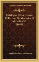 Catalogue De La Grande Collection De Monnaies Et Medailles V2 (1845)