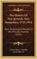 The History Of New Ipswich, New Hampshire, 1735-1914