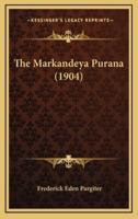 The Markandeya Purana (1904)