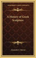 A History of Greek Sculpture
