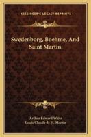 Swedenborg, Boehme, And Saint Martin